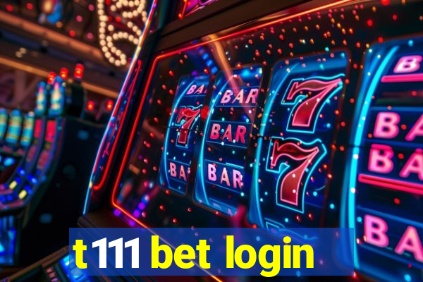 t111 bet login